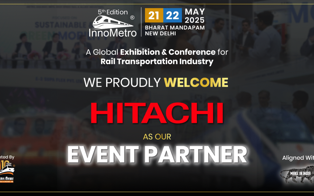 InnoMetro 2025 Welcomes Hitachi India as Event Partner
