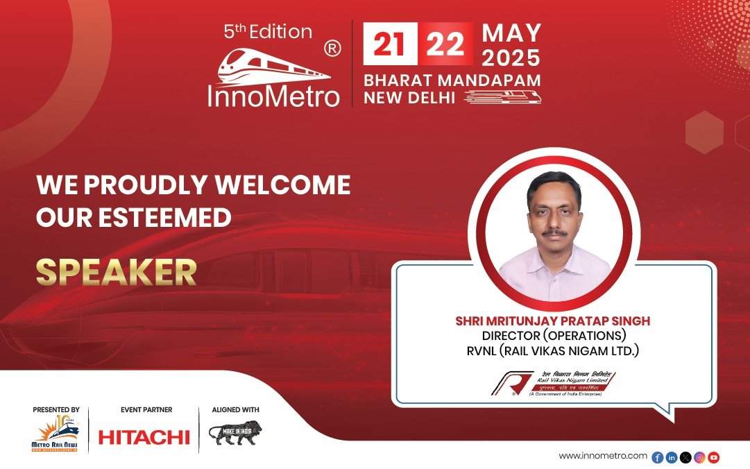 Shri Mritunjay Pratap Singh, RVNL, becomes Speaker at InnoMetro 2025