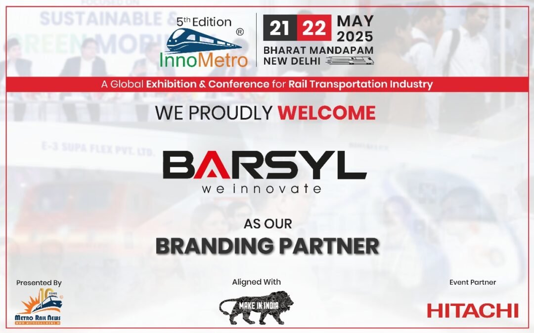 InnoMetro 2025 welcomes 𝐁𝐀𝐑𝐒𝐘𝐋 as the branding partner
